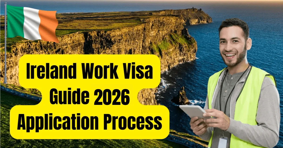 Ireland Work Visa Guide 2026 Application Process Step By Step